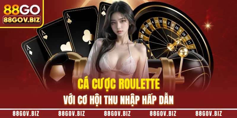 Cá cược Roulette với cơ hội thu nhập hấp dẫn